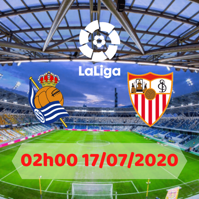 SOI KÈO REAL SOCIEDAD VS SEVILLA – 02h00 – 17/07/2020