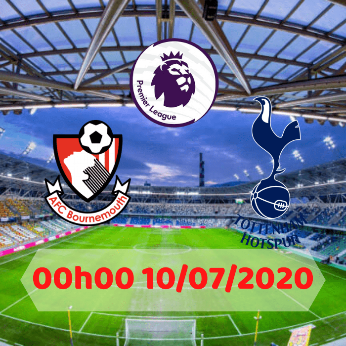 Soi kèo Bournemouth vs Tottenham – 00h00 – 10/07/2020