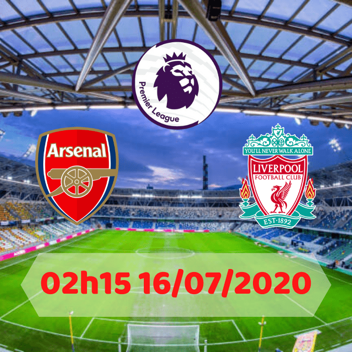 SOI KÈO ARSENAL VS LIVERPOOL – 02h15 – 16/07/2020