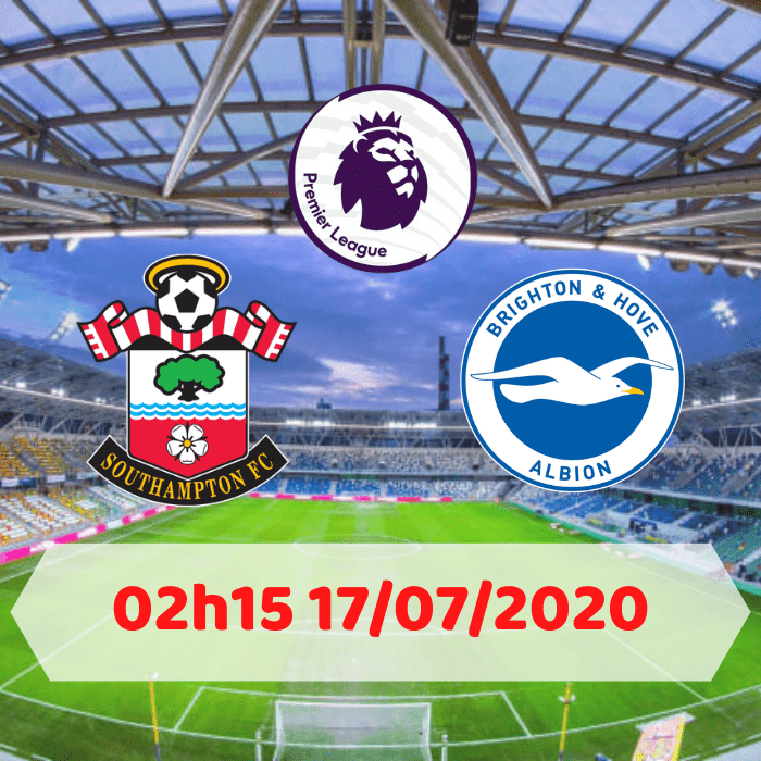 SOI KÈO Southampton vs Brighton – 02h15 – 17/07/2020