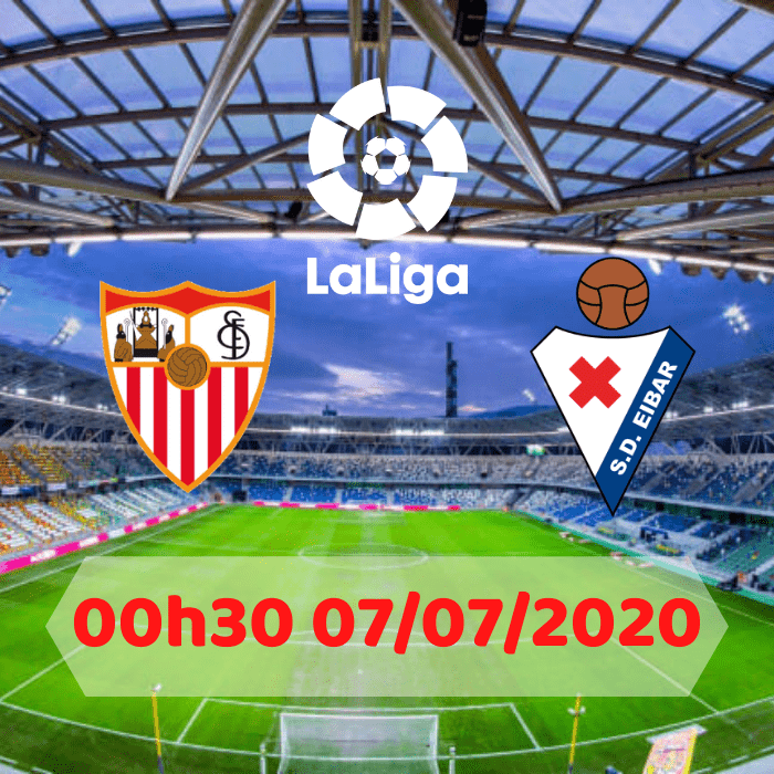 Soi kèo Sevilla vs Eibar – 00h30 07/07/2020