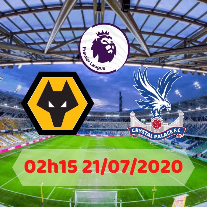 SOI KÈO Wolverhampton vs Crystal Palace – 02h15 – 21/07/2020