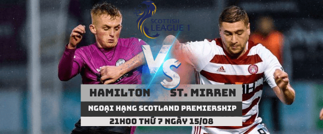 Hamilton vs Mirren –Ngoại hạng Scotland– 15/08