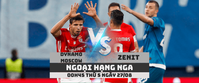 Dynamo Moscow vs Zenit –Ngoại hạng Nga– 27/08