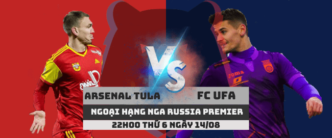 Arsenal Tula vs Fc Ufa –Ngoại hạng Nga– 16/08
