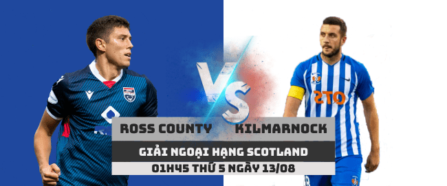 Ross County vs Kilmarnock –Ngoại Hạng Scotland– 13/08