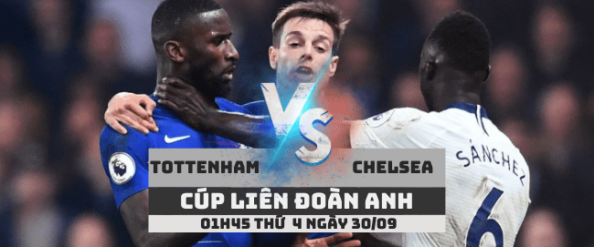 Nhận định Tottenham vs Chelsea -Cúp liên đoàn Anh- 30/09