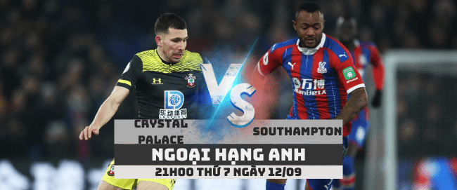 Crystal Palace vs Southampton –Ngoại hạng Anh– 12/09