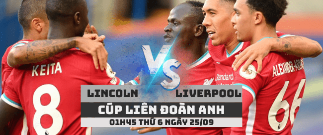 Nhận định Lincoln City vs Liverpool –Cúp Liên đoàn Anh– 25/09