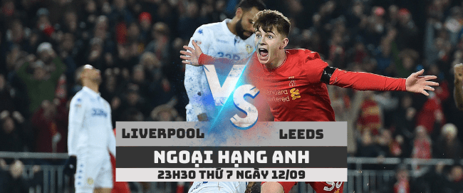 Liverpool vs Leeds –Ngoại hạng Anh– 12/09