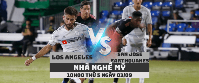 Los Angeles vs San Jose Earthquakes –Nhà nghề Mỹ– 03/09