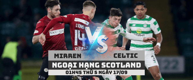 Soi kèo Mirren vs Celtic –Ngoại hạng Scotland– 17/09