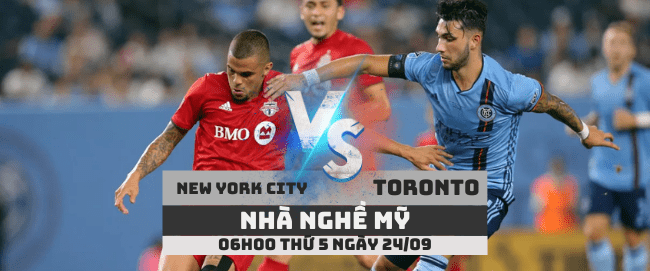 Nhận định New York City vs Toronto –Nhà nghề Mỹ– 24/09