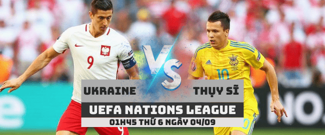 Ukraine vs Thụy Sĩ –UEFA Nations League– 04/09