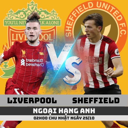 Nhận định Liverpool vs Sheff Utd –Ngoại hạng Anh– 25/10