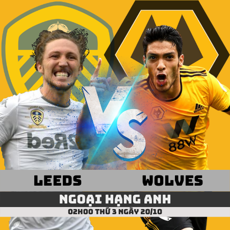 > Nhận định Leeds vs Wolves –Ngoại hạng Anh– 20/10