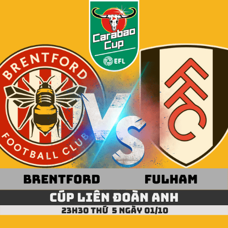 Nhận định Brentford vs Fulham -Cúp liên đoàn Anh- 01/10
