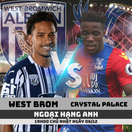 Soi kèo West Brom Crystal Palace –Ngoại Hạng Anh- 06/12/2020