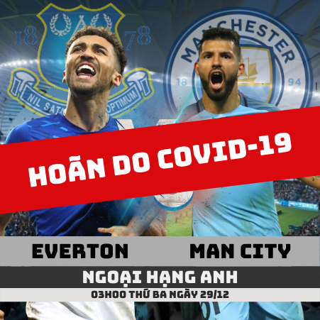 tin-everton-vs-man-city-hoan-covid