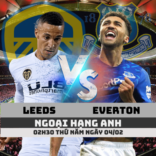Nhận định kèo Leeds vs Everton – 04/02/2021- Ngoại hạng Anh