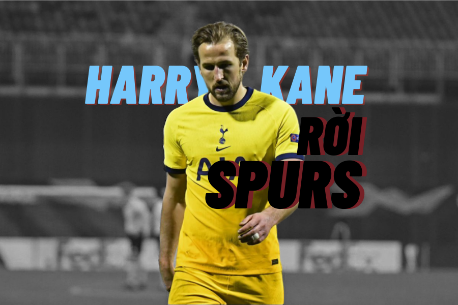 HARRY KANE MUỐN RỜI KHỎI TOTTENHAM