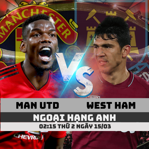 Nhận định bóng đá Man Utd vs West Ham, 02:15 ngày 15/03