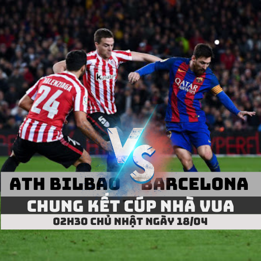 Ath Bilbao vs Barcelona – Nhận định bóng đá 02h30 – 18/04/2021 – Chung kết Cúp nhà Vua