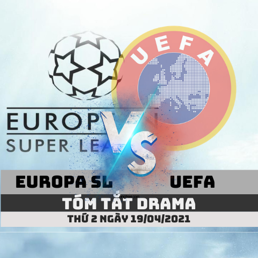 Tóm tắt Drama European Super League vs UEFA 19/04/2021