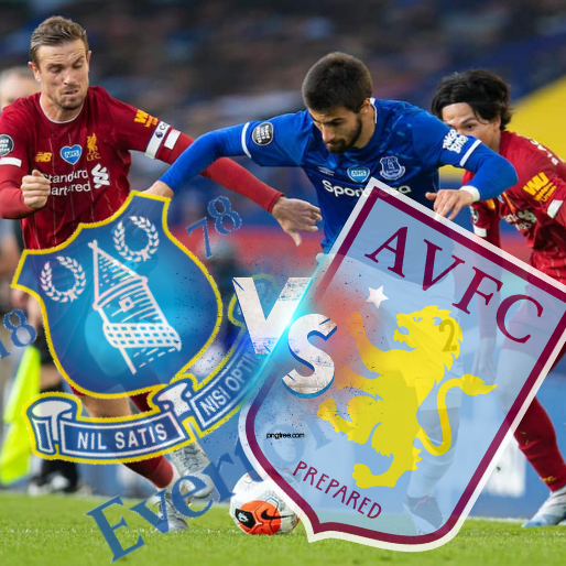 Everton vs Aston Villa – Nhận định bóng đá 02h00 – 02/05/2021 – Ngoại hạng Anh