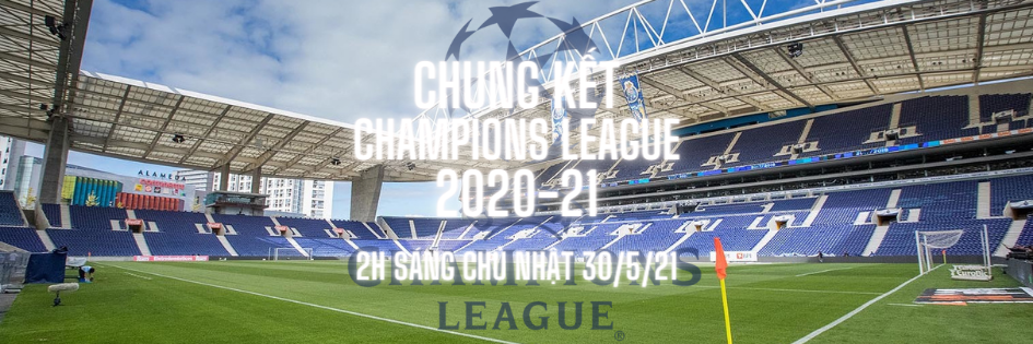 Chặng đường gian nan đến Chung kết Champions League 2021