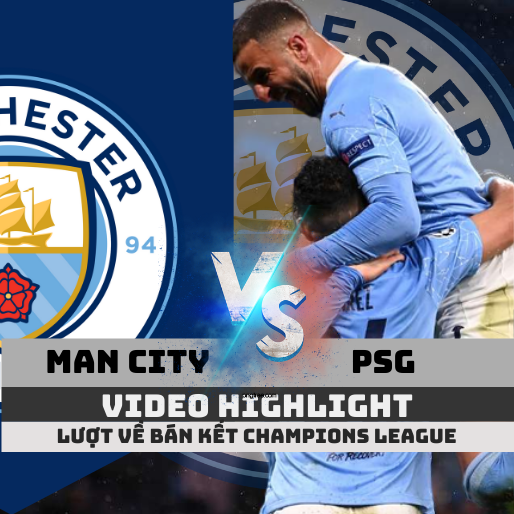 Video clip highlight Man City vs PSG