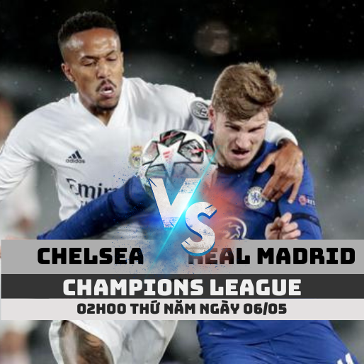 Chelsea vs Real Madrid – Nhận định bóng đá 02h00 – 06/05/2021 – Champions League