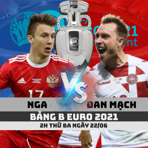 Tỷ lệ kèo Nga vs Đan Mạch –2h- 22/06/2021 – Bảng B Euro 2021