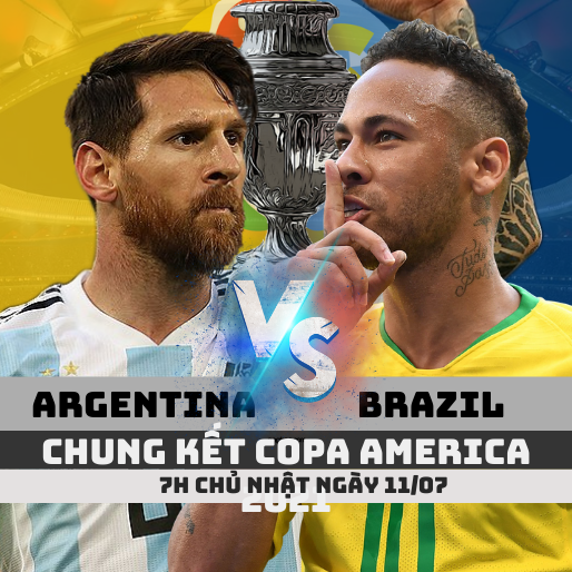 Argentina vs Brazil – ngày 11/07/2021 – Chung kết Copa America 2021