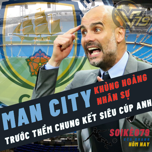 Man City có thể phải tranh Siêu cúp Anh với đội hình 2!