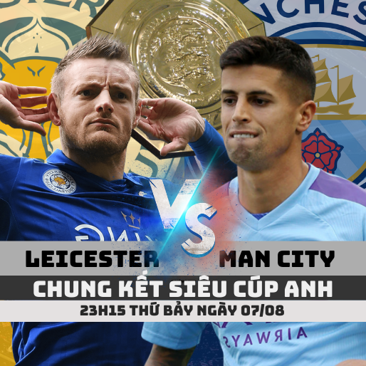 nhan dinh leicester vs man city chung ket sieu cup anh