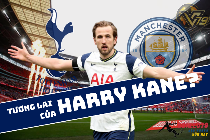 Tương lai Harry Kane: Vẫn đối đầu Manchester City?