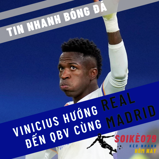 Vinicius QBV Real Madrid tin nhanh bong da soikeo79