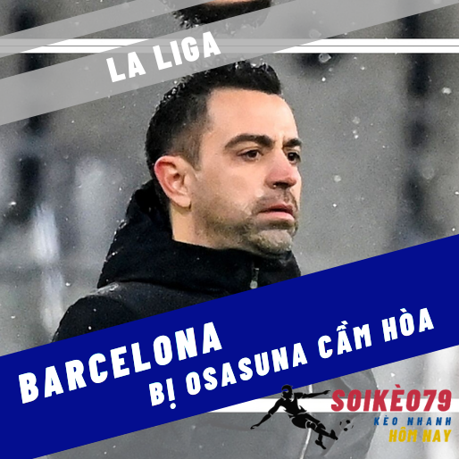 Barcelona gây thất vọng với trận hòa trước Osasuna