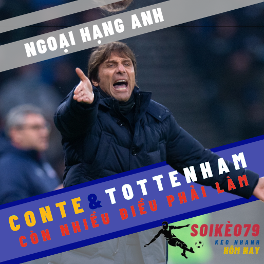 Conte vẫn còn rất nhiều điều phải làm ở Tottenham