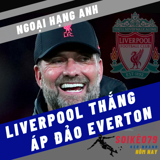 Liverpool 4-1 Everton: Klopp hoan hỉ ca ngợi các học trò