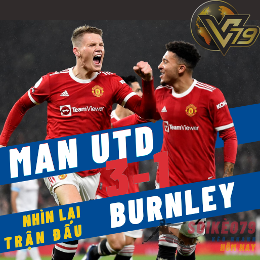 Man Utd 3-1 Burnley: Cú chuyển mình