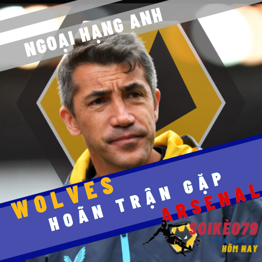 Trận Arsenal vs Wolves bị hoãn do đại dịch ở Wolves