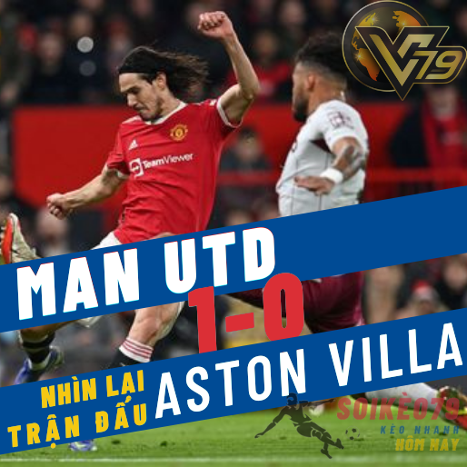 man utd vs aston villa ngoai hang anh soikeo79 1 11