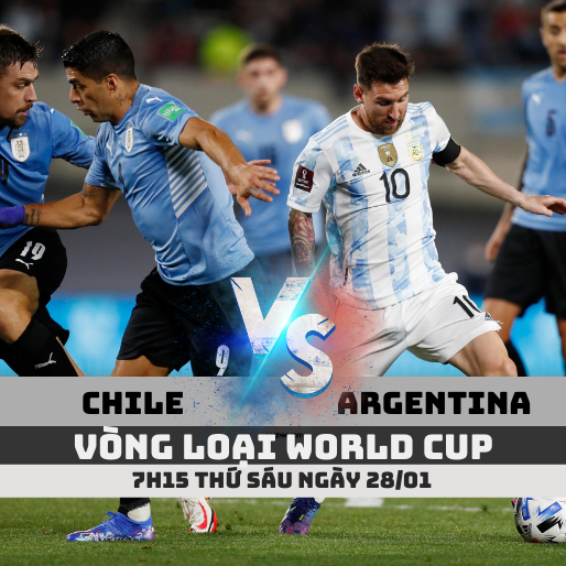 Nhận định Chile vs Argentina, Vòng loại World Cup ngày 28/01