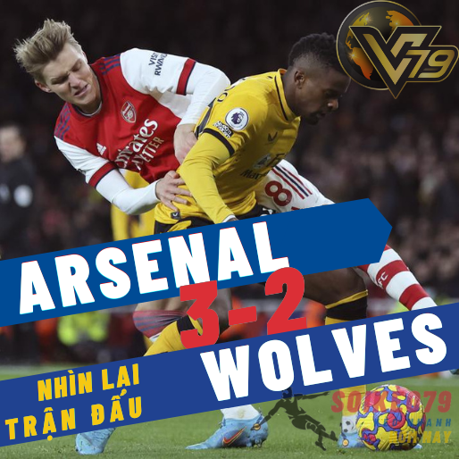 Nhìn lại trận Arsenal 2-1 Wolves: Ngược dòng kịch tính