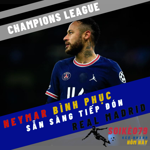 PSG được bổ sung trụ cột Neymar trước đại chiến Real Madrid