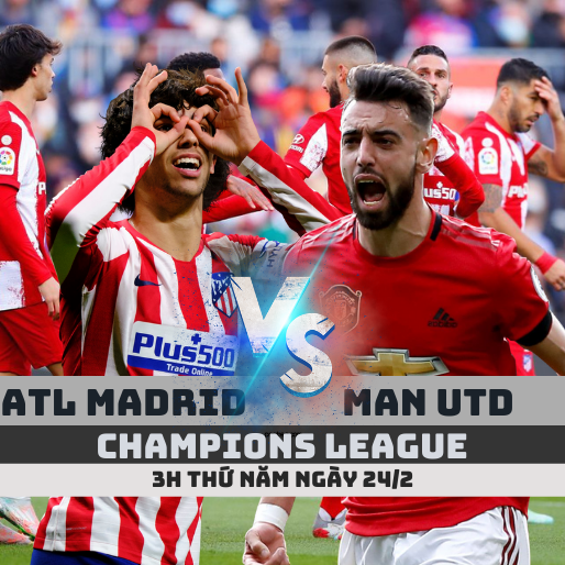 Nhận định soi kèo Atletico Madrid vs Man Utd – 3h ngày 24/2