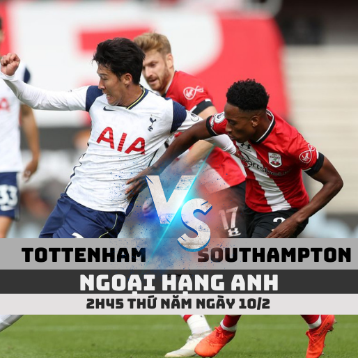 Nhận định Tottenham vs Southampton, Ngoại hạng Anh 2022 ngày 10/02