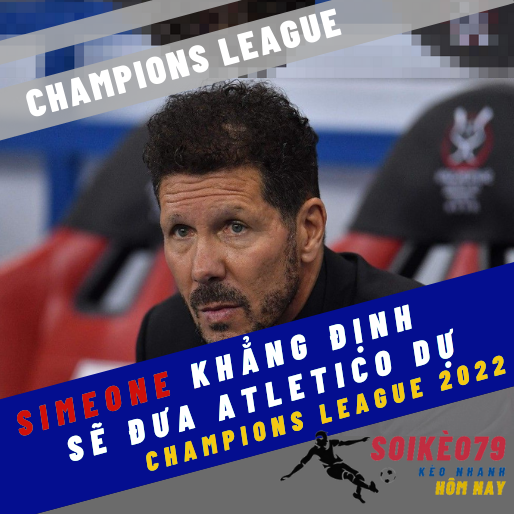 Simeone đặt mục tiêu dự Champions League cho Atletico Madrid